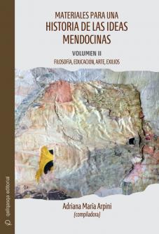 Capa para Materiais para uma história das ideias de Mendoza: Volume II – Filosofia, educação, arte, exílios