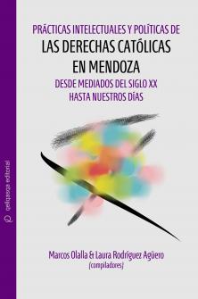 Capa para Práticas intelectuais e políticas dos direitos católicos em Mendoza desde meados do século XX até os dias atuais